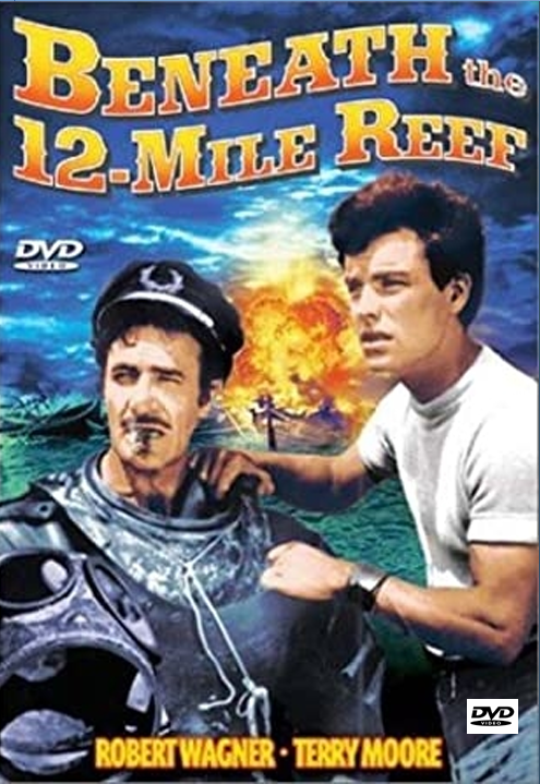 DVD cover of Beneath the 12-Mile Reef, an adventure movie starring Robert Wagner and Terry Moore, from FilmClassicsOnDVD.