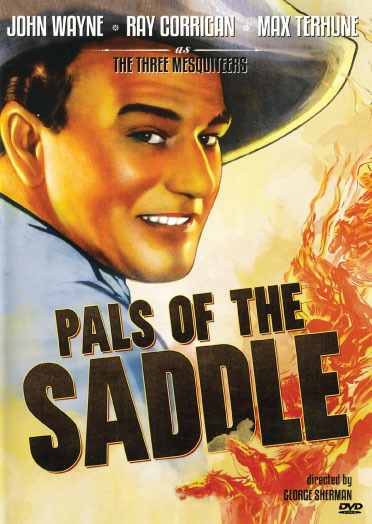 DVD cover of "Pals of the Saddle" featuring John Wayne and Ray Corrigan, a classic Western adventure film.