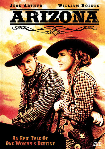Arizona on DVD, drama featuring Jean Arthur and William Holden, with a cover showing the DVD case and promotional artwork.