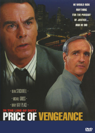 DVD cover of "In The Line Of Duty: The Price Of Vengeance" featuring action scenes with Dean Stockwell and Michael Gross.