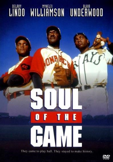 DVD cover of Soul Of The Game featuring Delroy Lindo and Mykelti Williamson, historical sports drama on a rareandcollectibledvds release